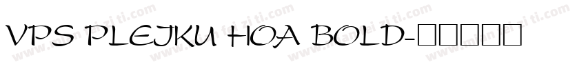 VPS Pleiku Hoa Bold字体转换